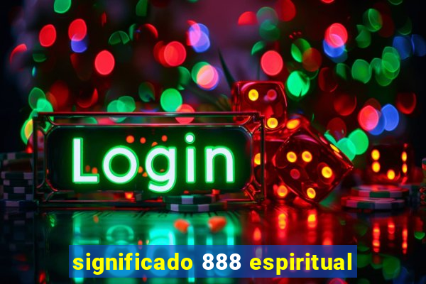 significado 888 espiritual